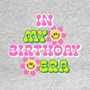 In My Birthday Era Smiley Face Flowers T-Shirt